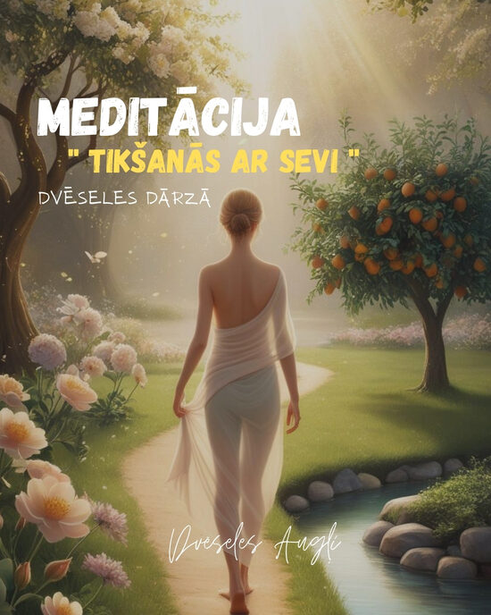 Meditācija ''Tikšanās ar Sevi''